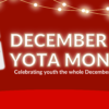 December YOTA Month Celebrating youth the whole December on air!