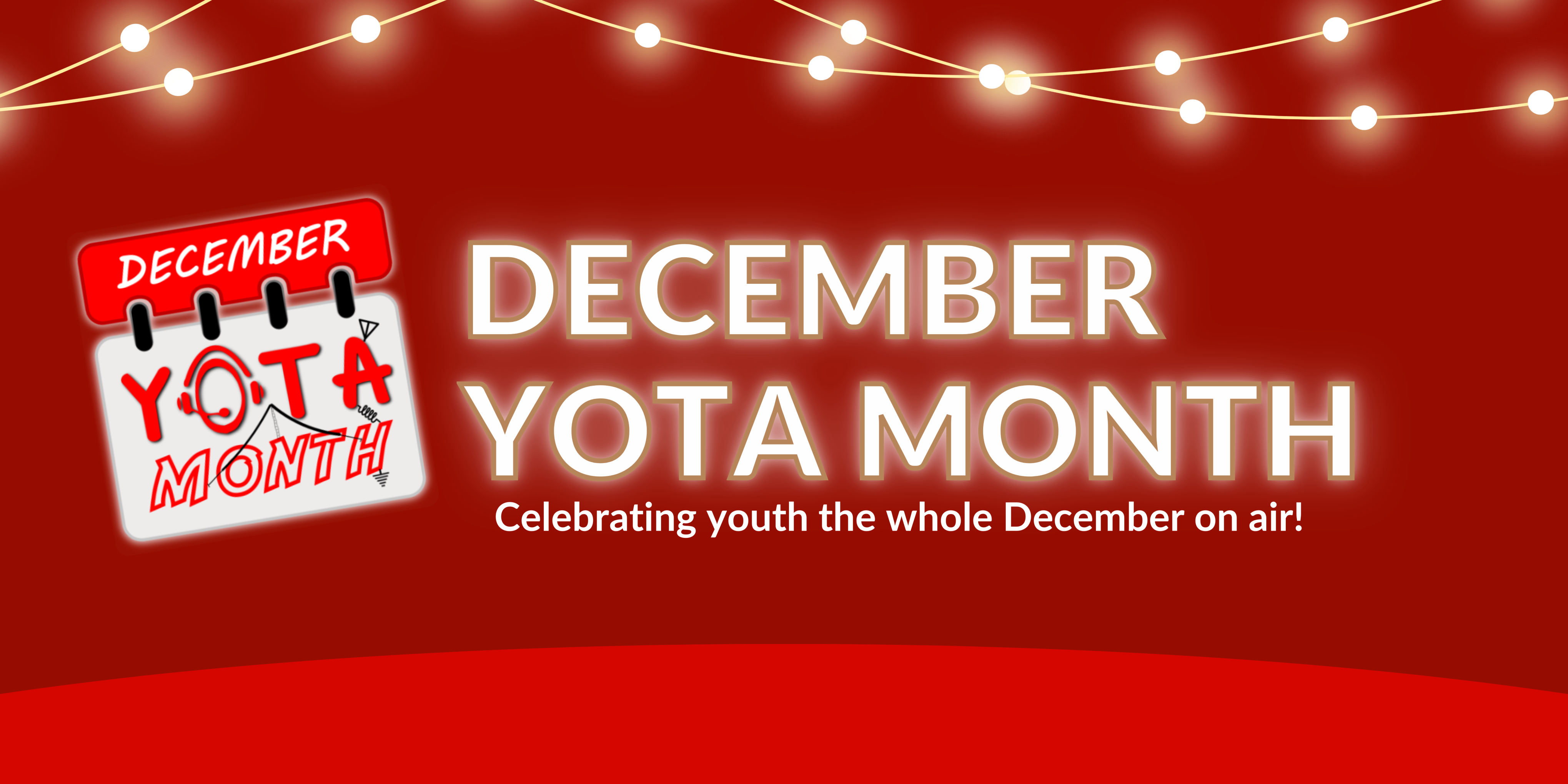 December YOTA Month Celebrating youth the whole December on air!